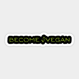 Become Vegan Funny Healthy Food Vege Veganism Minimalistic Sticker